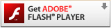 Get ADOBE® FLASH PLAYER